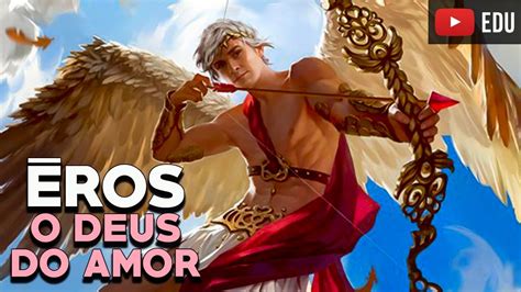 Eros, o Deus do Amor e do Desejo: o seu papel nas relações e a。